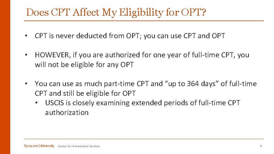 Does CPT Affect My Eligibility for OPT? • CPT is never deducted from OPT;