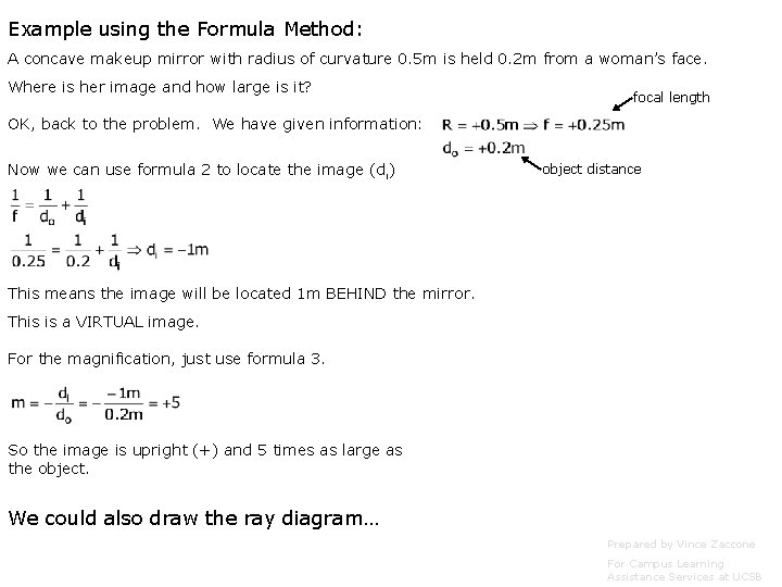 Example using the Formula Method: A concave makeup mirror with radius of curvature 0.