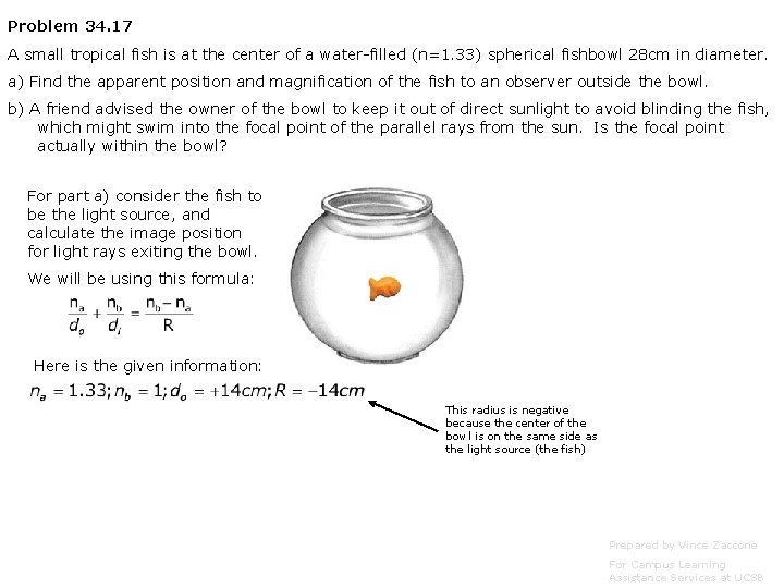 Problem 34. 17 A small tropical fish is at the center of a water-filled