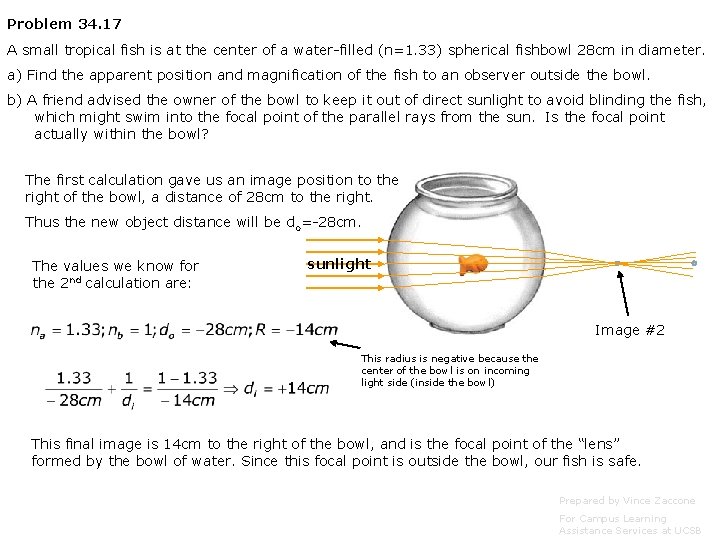 Problem 34. 17 A small tropical fish is at the center of a water-filled