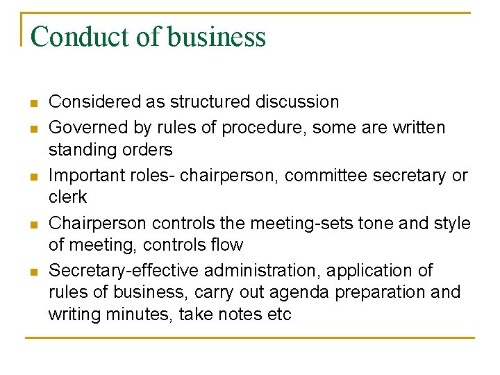 Conduct of business n n n Considered as structured discussion Governed by rules of