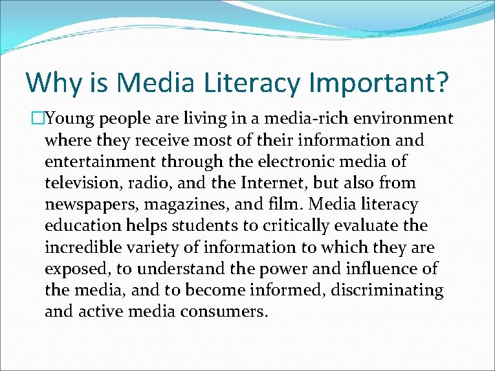 Why is Media Literacy Important? �Young people are living in a media-rich environment where