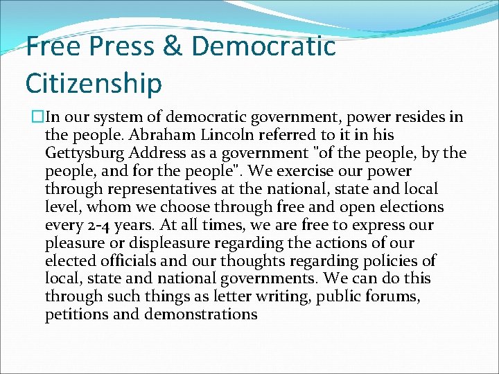 Free Press & Democratic Citizenship �In our system of democratic government, power resides in