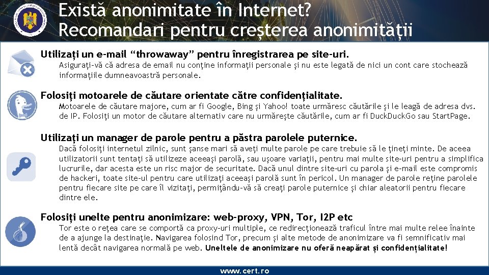 Există anonimitate în Internet? Recomandari pentru creșterea anonimității Utilizați un e-mail “throwaway” pentru înregistrarea