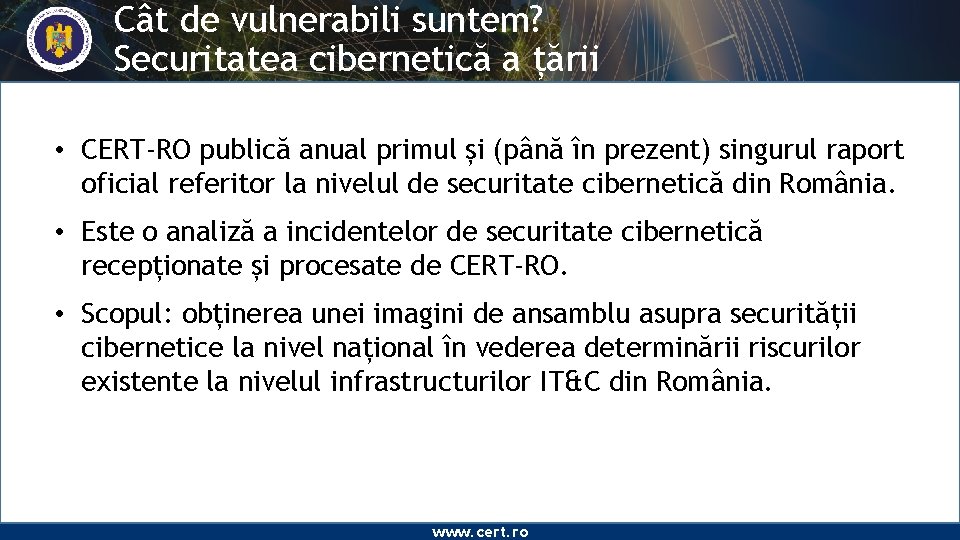 Cât de vulnerabili suntem? Securitatea cibernetică a țării • CERT-RO publică anual primul și