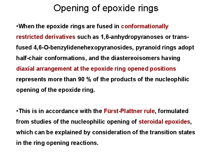 Opening of epoxide rings • When the epoxide rings are fused in conformationally restricted