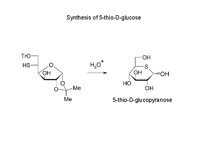 Synthesis of 5 -thio-D-glucose 5 -thio-D-glucopyranose 