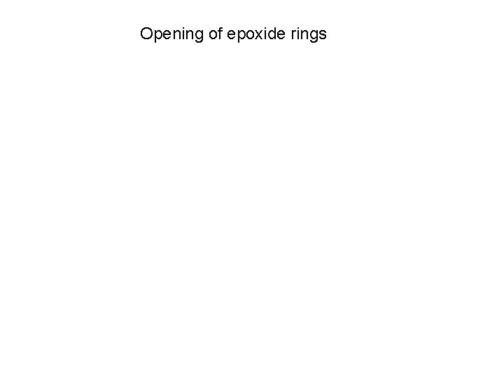 Opening of epoxide rings 