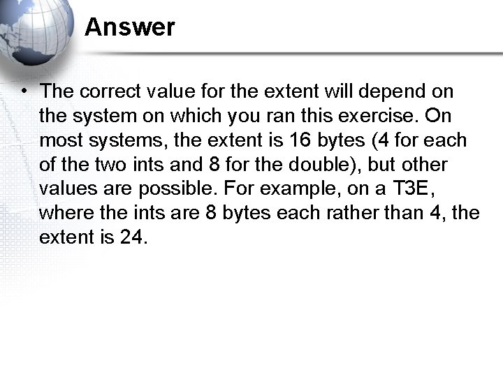 Answer • The correct value for the extent will depend on the system on