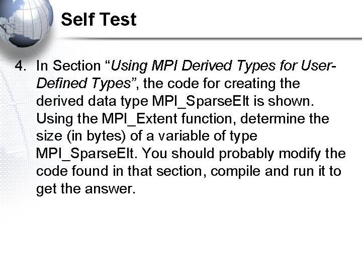 Self Test 4. In Section “Using MPI Derived Types for User. Defined Types”, the