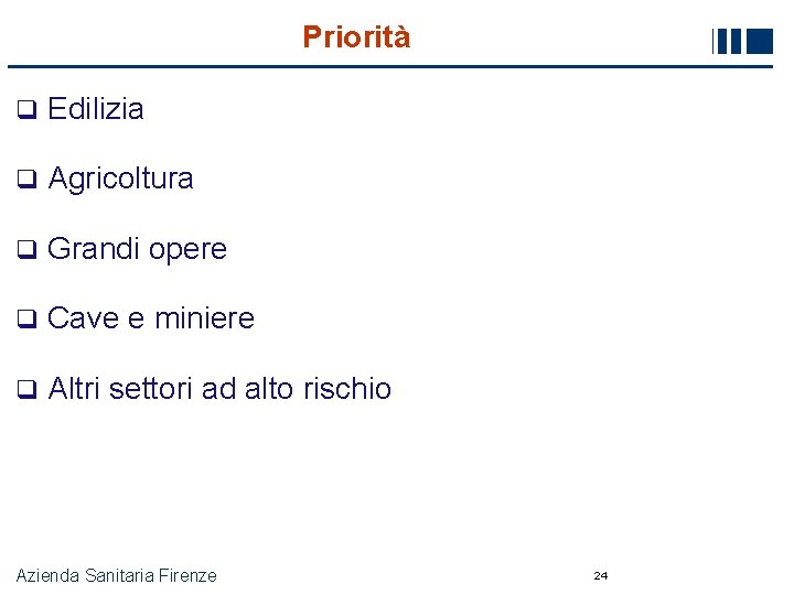 Priorità q Edilizia q Agricoltura q Grandi opere q Cave e miniere q Altri