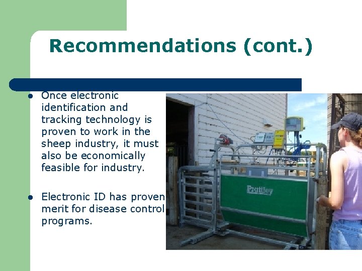 Recommendations (cont. ) l Once electronic identification and tracking technology is proven to work