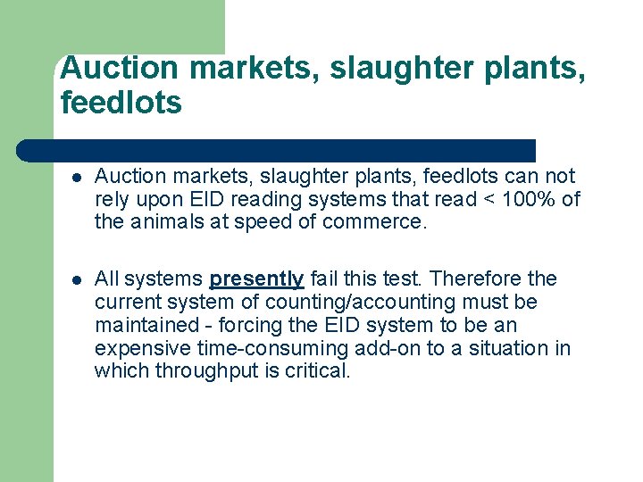 Auction markets, slaughter plants, feedlots l Auction markets, slaughter plants, feedlots can not rely