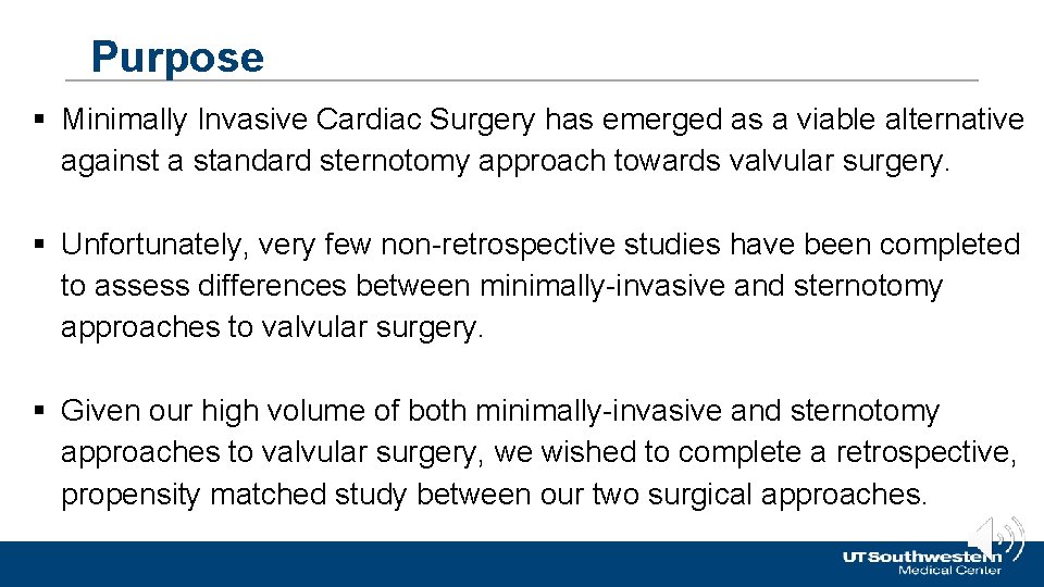 Purpose § Minimally Invasive Cardiac Surgery has emerged as a viable alternative against a