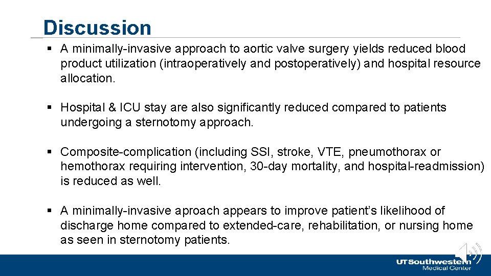Discussion § A minimally-invasive approach to aortic valve surgery yields reduced blood product utilization