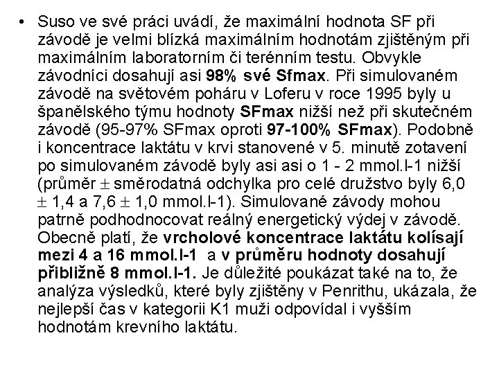  • Suso ve své práci uvádí, že maximální hodnota SF při závodě je