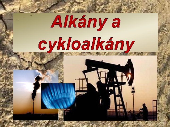 Alkány a cykloalkány 