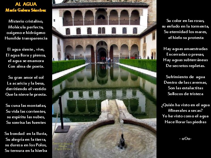 AL AGUA María Galera Sánchez Misterio cristalino, Molécula perfecta, oxígeno e hidrógeno Humilde transparencia