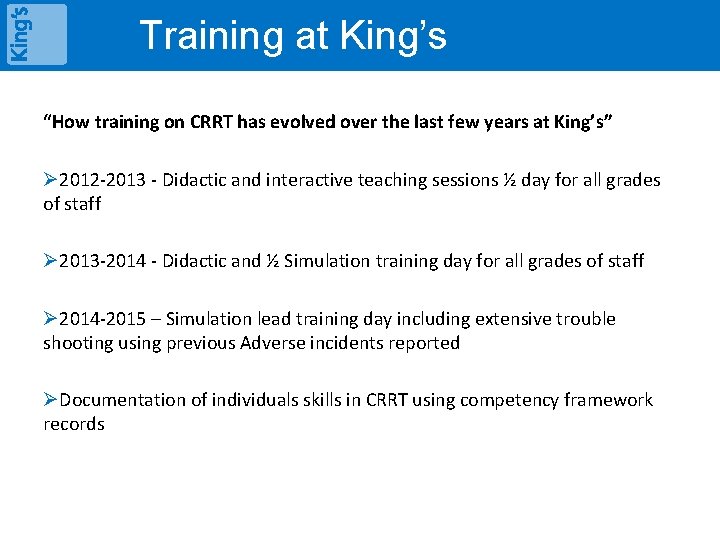 Training at King’s “How training on CRRT has evolved over the last few years