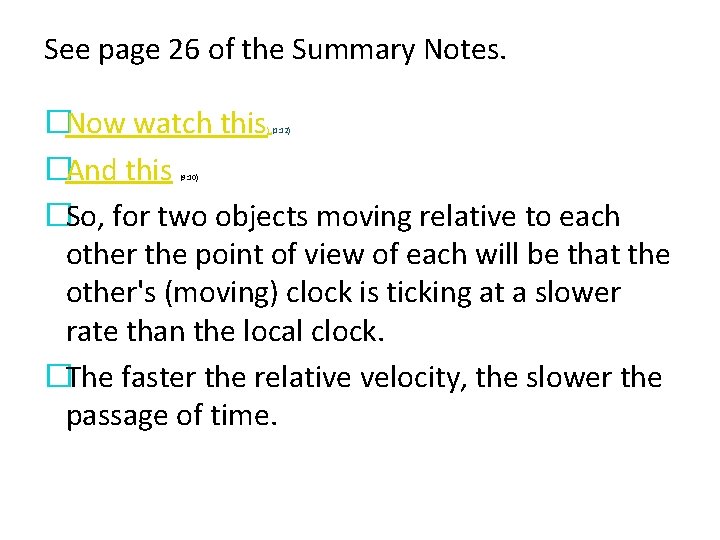 See page 26 of the Summary Notes. �Now watch this �And this �So, for