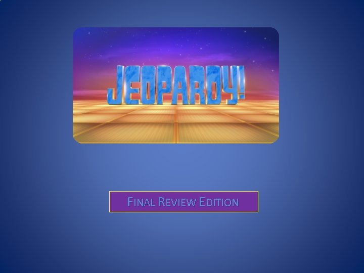 FINAL REVIEW EDITION 