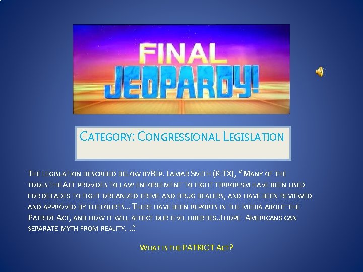 CATEGORY: CONGRESSIONAL LEGISLATION THE LEGISLATION DESCRIBED BELOW BYREP. LAMAR SMITH (R-TX), “MANY OF THE