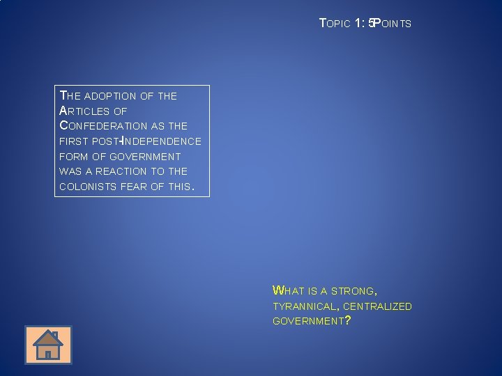 TOPIC 1: 5 POINTS THE ADOPTION OF THE ARTICLES OF CONFEDERATION AS THE FIRST