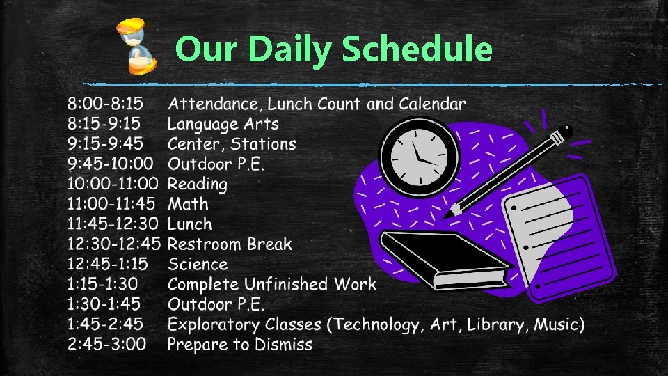 Our Daily Schedule Our Daily Schedule