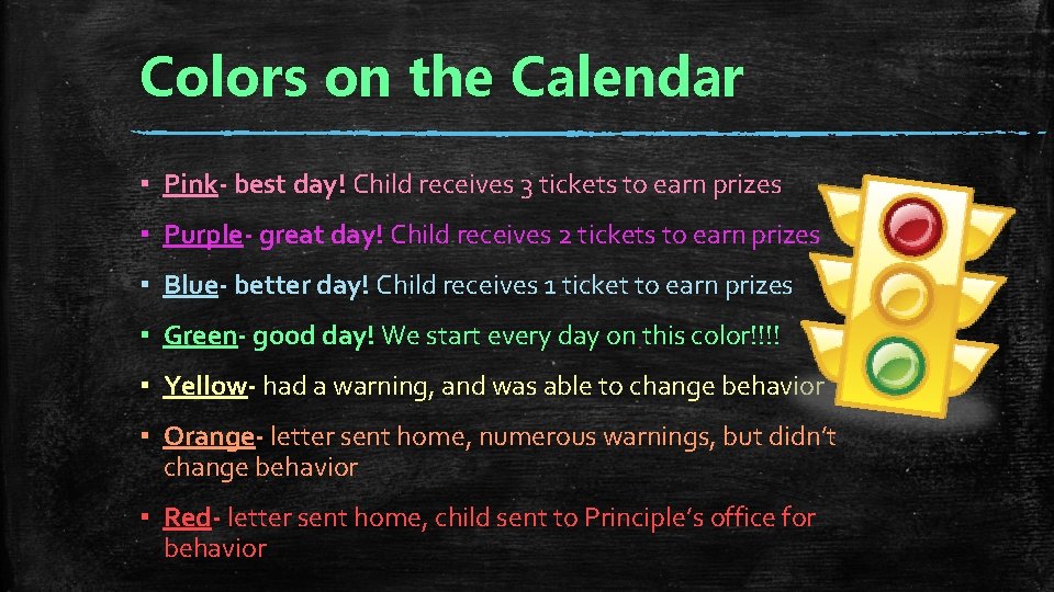 Colors on the Calendar ▪ Pink- best day! Child receives 3 tickets to earn Colors on the Calendar ▪ Pink- best day! Child receives 3 tickets to earn