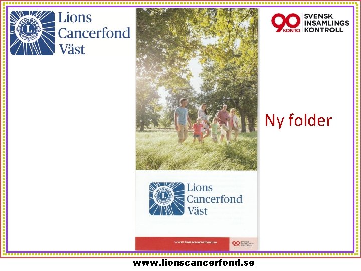 Ny folder www. lionscancerfond. se 