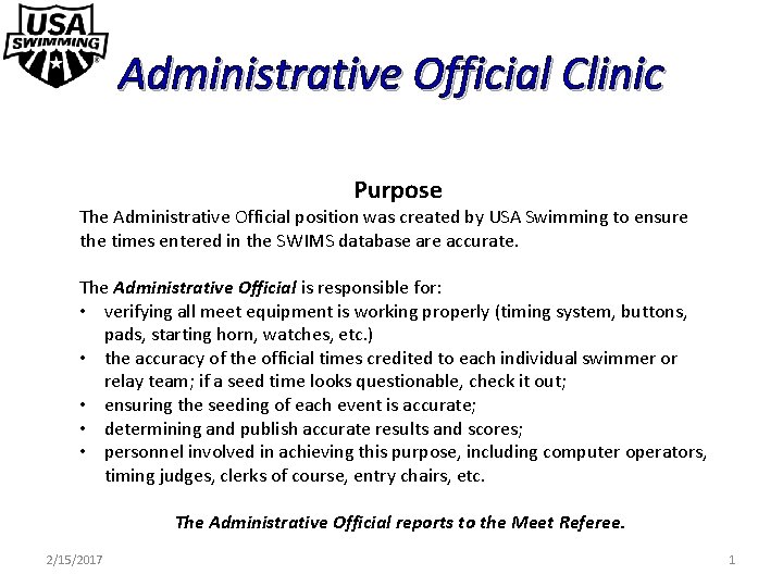 Administrative Official Clinic Purpose The Administrative Official position was created by USA Swimming to