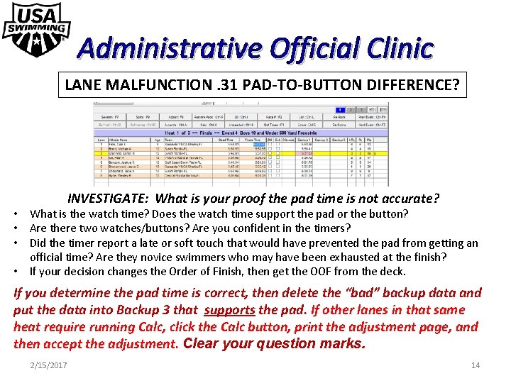 Administrative Official Clinic LANE MALFUNCTION. 31 PAD-TO-BUTTON DIFFERENCE? INVESTIGATE: What is your proof the