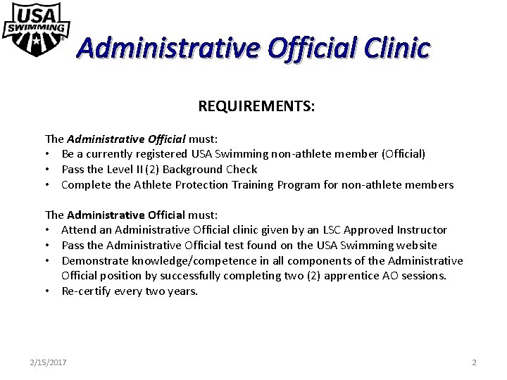 Administrative Official Clinic REQUIREMENTS: The Administrative Official must: • Be a currently registered USA