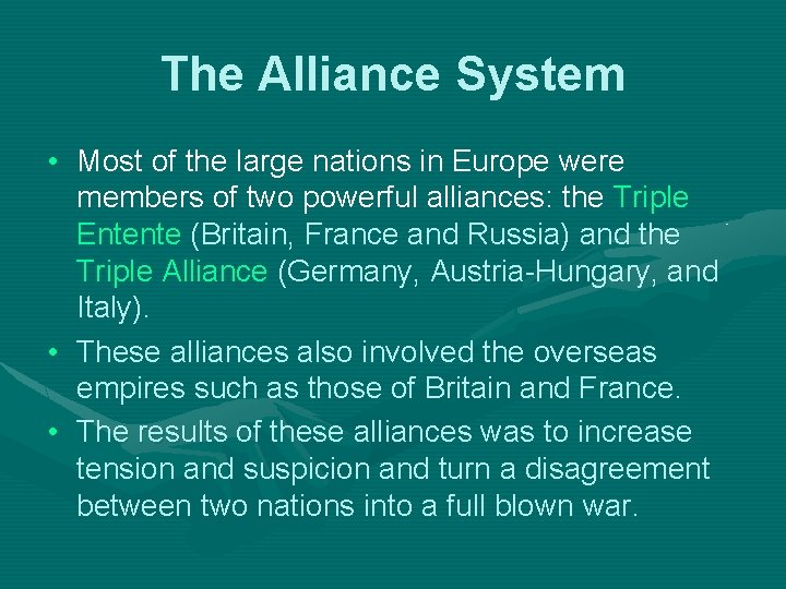 The Alliance System • Most of the large nations in Europe were members of