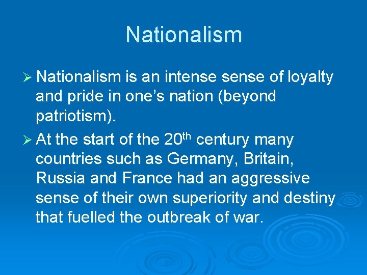 Nationalism Ø Nationalism is an intense sense of loyalty and pride in one’s nation