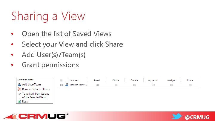 Sharing a View • • Open the list of Saved Views Select your View