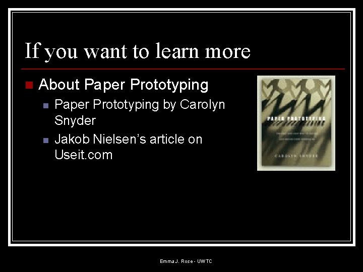 If you want to learn more n About Paper Prototyping n n Paper Prototyping If you want to learn more n About Paper Prototyping n n Paper Prototyping