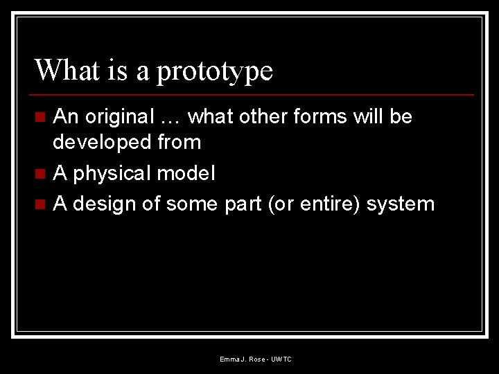 What is a prototype An original … what other forms will be developed from What is a prototype An original … what other forms will be developed from