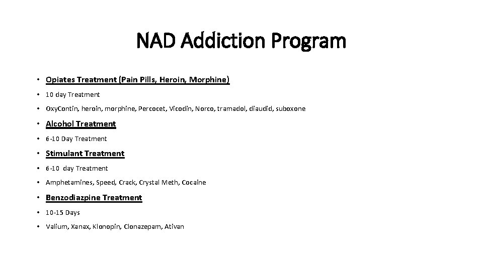 NAD Addiction Program • Opiates Treatment (Pain Pills, Heroin, Morphine) • 10 day Treatment