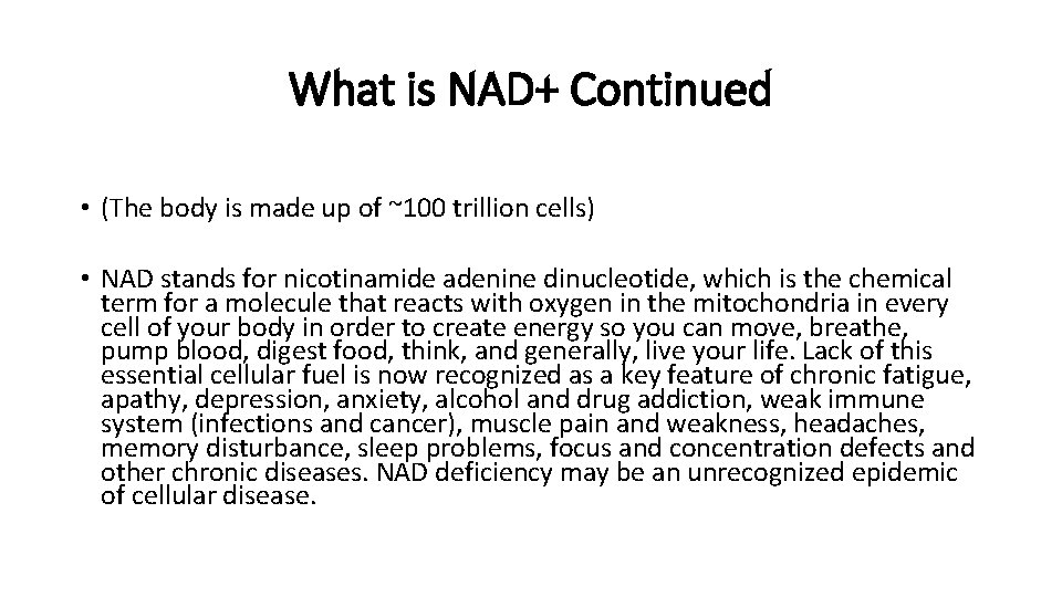 What is NAD+ Continued • (The body is made up of ~100 trillion cells)
