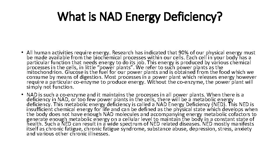 What is NAD Energy Deficiency? • All human activities require energy. Research has indicated