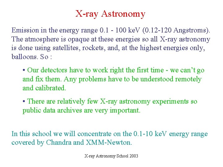 X-ray Astronomy Emission in the energy range 0. 1 - 100 ke. V (0.