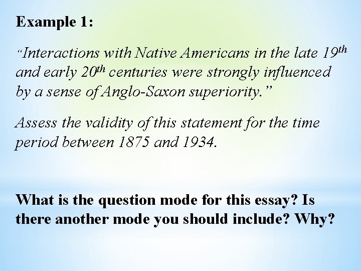 Example 1: “Interactions with Native Americans in the late 19 th and early 20