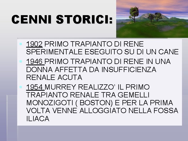 CENNI STORICI: § 1902 PRIMO TRAPIANTO DI RENE SPERIMENTALE ESEGUITO SU DI UN CANE