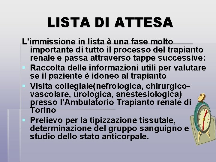 LISTA DI ATTESA L’immissione in lista è una fase molto importante di tutto il