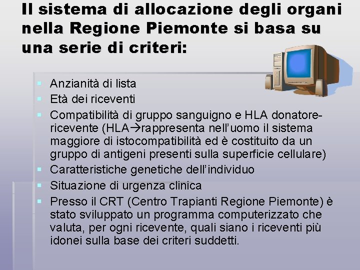 Il sistema di allocazione degli organi nella Regione Piemonte si basa su una serie