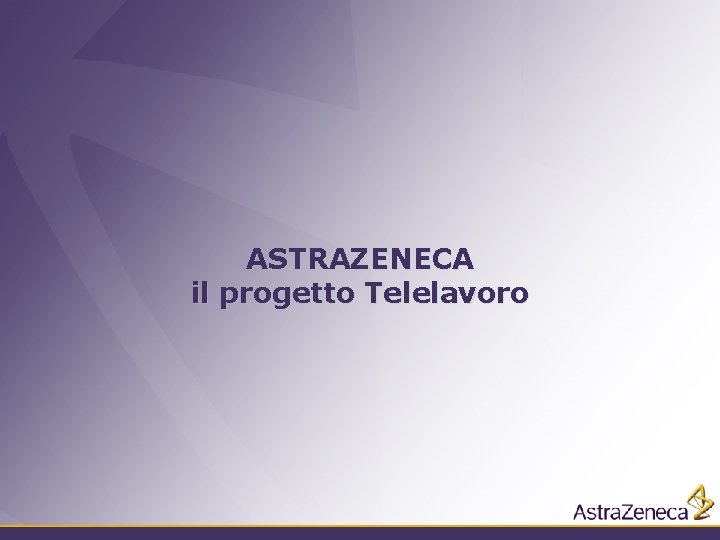 ASTRAZENECA il progetto Telelavoro 