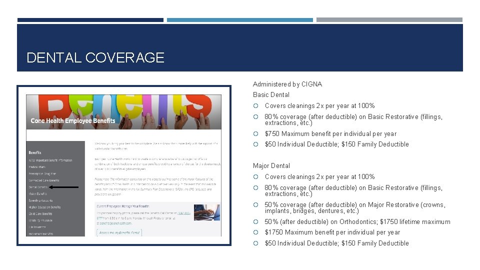 DENTAL COVERAGE Administered by CIGNA Basic Dental Covers cleanings 2 x per year at