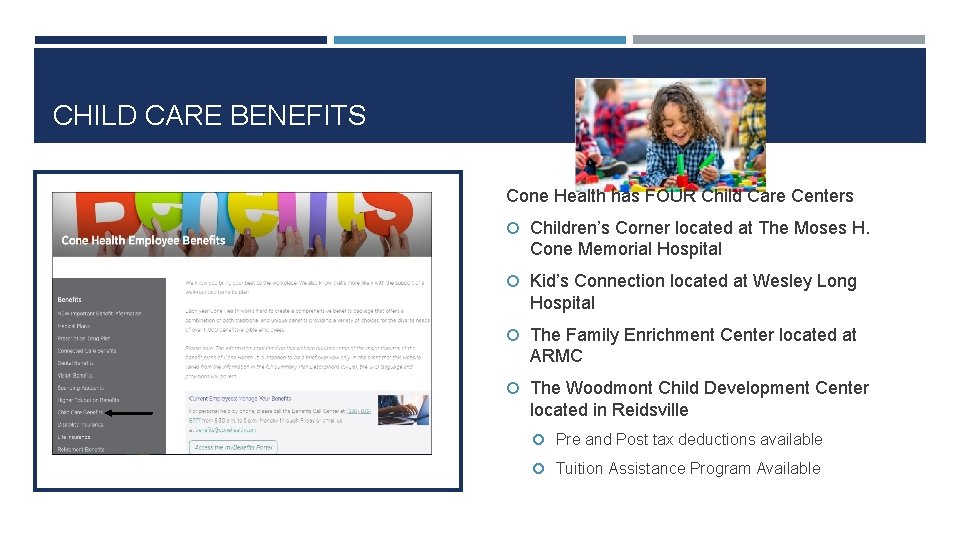 CHILD CARE BENEFITS Cone Health has FOUR Child Care Centers Children’s Corner located at