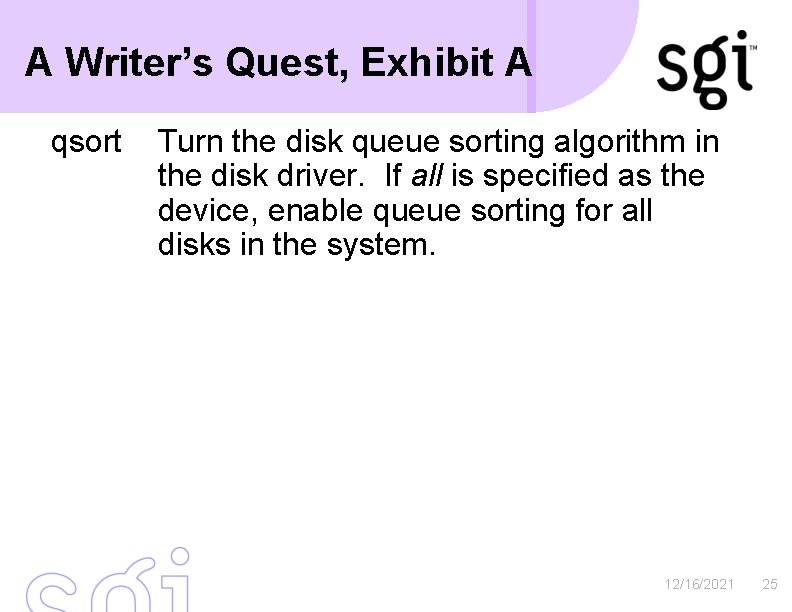 A Writer’s Quest, Exhibit A qsort Turn the disk queue sorting algorithm in the